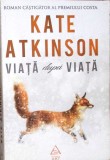 VIATA DUPA VIATA-KATE ATKINSON-281118