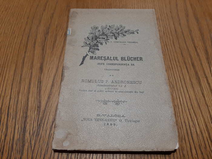 MARESALUL BLUCHER dupe Corespondenta Sa - P. Conchard Vermeil - 1899, 126 p.
