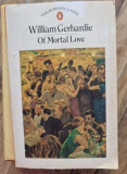 William Gerhardie - Of Mortal Love