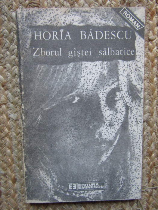 Horia Badescu - Zborul gastei salbatice