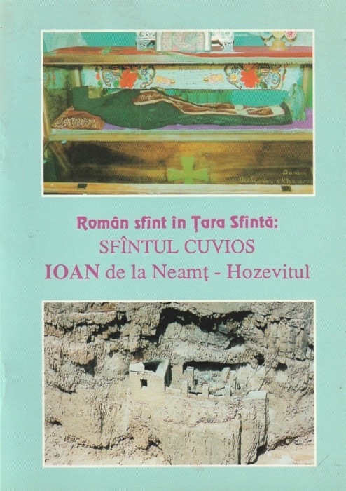 ROMAN SFANT IN TARA SFANTA : SFANTUL CUVIOS IOAN DE LA NEAMT - HOZEVITUL