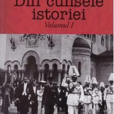 Din culisele istoriei - Volumul 1 - Doru Dumitrescu, Mihai Manea, Mirela Popescu