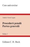 Procedura penala. Partea generala. Curs universitar - Andrei-Viorel Iugan