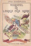 Voinicel in lumea cea mare, Irina Teodorescu, Scrisul Romanesc, Poveste copii, 1988, Limba Romana, Coperta Brosata, Stare Buna