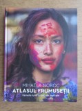 Mihaela Noroc - Atlasul Frumusetii Femeile lumii in 500 de portrete Atlas Beauty