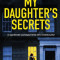 MY DAUGHTER&#039;S SECRETS an unputdownable psychological thriller with a breathtaking twist