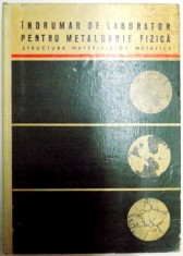 ININDRUMAR DE LABORATOR PENTRU METALURGIE FIZICA , STRUCTURA MATERIALELOR METALICE , 1967