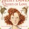 Juliet Dove, Queen of Love