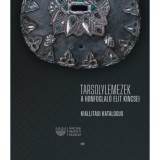 Tarsolylemezek - A honfoglal&oacute; elit kincsei