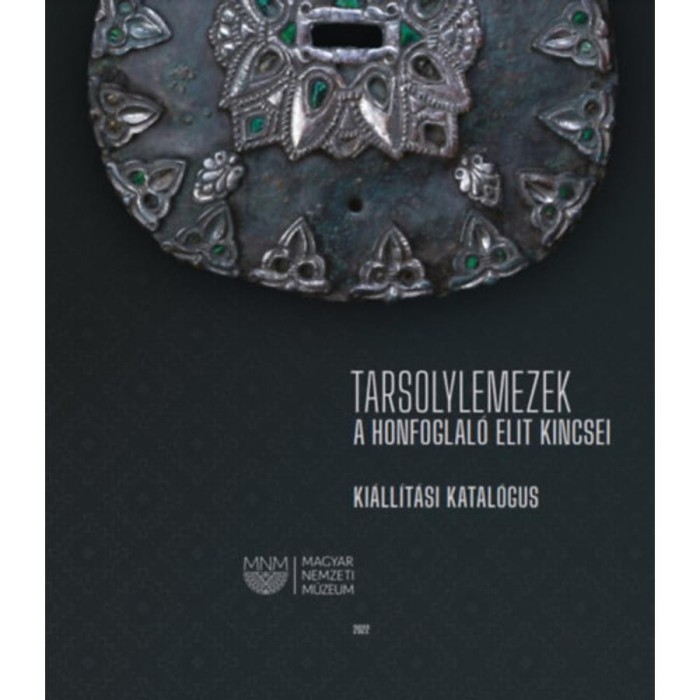 Tarsolylemezek - A honfoglal&oacute; elit kincsei