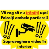 Sticker Va rog nu trantiti usa! Folositi ambele portiere! SUPRAVEGHERE VIDEO IN INTERIOR
