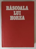 RASCOALA LUI HOREA (1784) , STUDII SI INTERPRETARI ISTORICE de NICOLAE EDROIU , POMPILIU TEODOR , 1984
