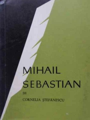 MIHAIL SEBASTIAN-CORNELIA STEFANESCU-161099 foto