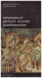 Umanismul picturii murale postbizantine vol.2