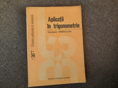 APLICATII IN TRIGONOMETRIE C IONESCU TIU foto
