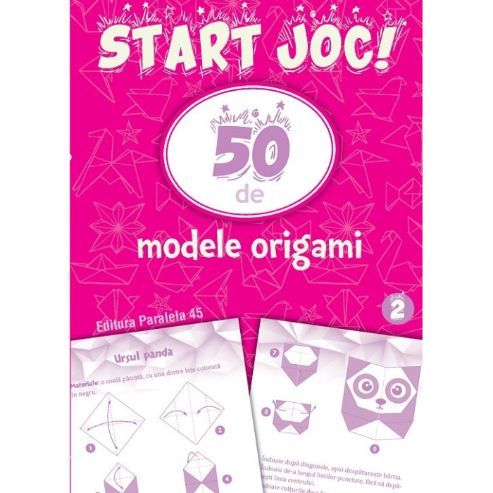 Start joc! 50 de modele ORIGAMI Volumul 2