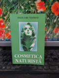 Cosmetica naturistă, Madeleine Tournier, editura LVB, București 1999, 109