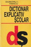 DUMITRU I. HANCU - DICTIONAR EXPLICATIV SCOLAR ( 2002 )