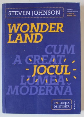 CUM A CREAT JOCUL LUMEA MODERNA de STEVEN JOHNSON , 2017 foto