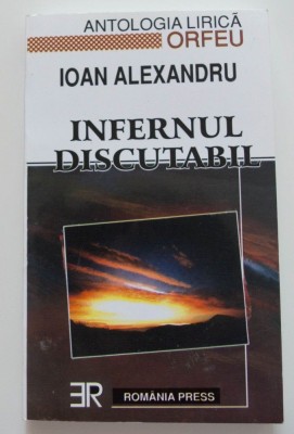 Ioan Alexandru - Infernul discutabil (antologie de Matei Albastru) (tiraj 500 ex foto