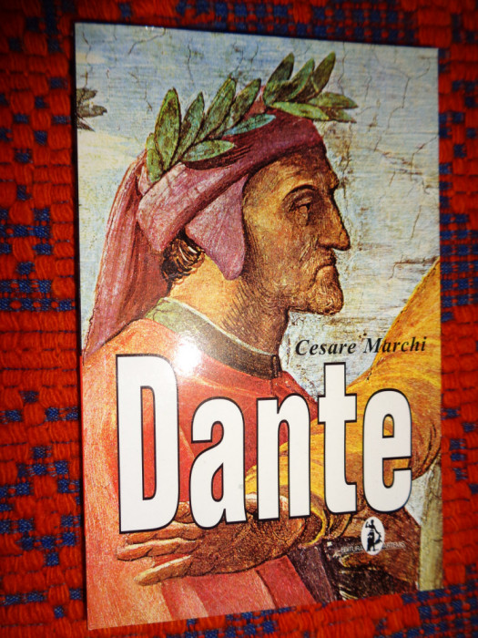 Dante - Cesare Marchi / traducere de George Miciacio /341pagini