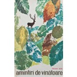 Amintiri de vanatoare - 1969 - Traian Ulea (AC63)
