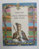 UNCLE TRIPHAN &#039;S FAIR TALES by TRIOHAN BALTA , drawings by ALEXEI KOLIBNYAK , 1987