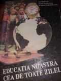 EDUCATIA NOASTRA CEA DE TOATE ZILELE DRAGAN , PETROMAN . MARGINEANTU T11