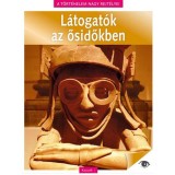 A t&ouml;rt&eacute;nelem nagy rejt&eacute;lyei 12. - L&aacute;togat&oacute;k az ősidőkben - N&aacute;dori Attila