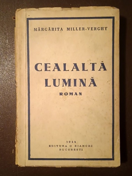 Mărgărita Miller-Verghy - Cealaltă lumină (roman) (1944) (legătura slăbită)
