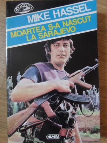 MOARTEA S-A NASCUT LA SARAJEVO-MIKE HASSEL-274385