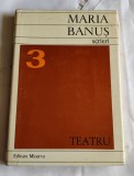 Maria Banuș - Scrieri - volumul 3 (Teatru)