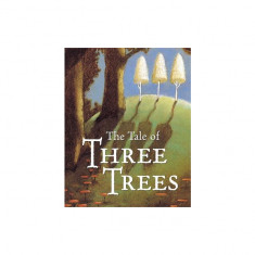 The Tale of Three Trees: A Traditional Folktale