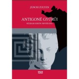 Antigon&eacute; gyűrűi - K&eacute;zjelek Kre&oacute;n &aacute;rny&eacute;k&aacute;ra - J&aacute;nosi Zolt&aacute;n