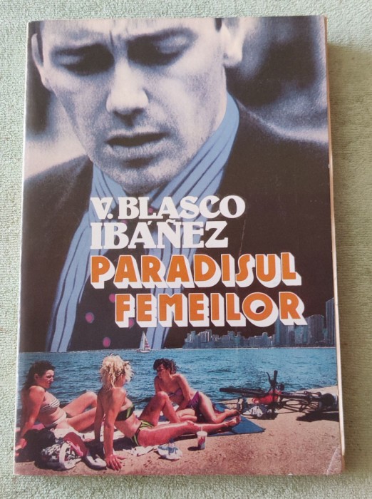 Vicente Blasco Ibanez - Paradisul femeilor