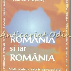 Romania Si Iar Romania - Vasile Puscas