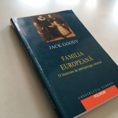 JACK GOODY, FAMILIA EUROPEANA. O INCERCARE DE ANTROPOLOGIE ISTORICA. POLIROM2003