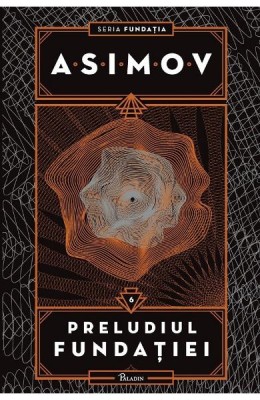 Fundatia 6 Preludiul Fundatiei, Isaac Asimov - Editura Art foto