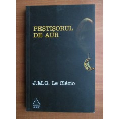 PESTISORUL DE AUR - J.M.G. LE CLEZIO