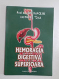 HEMORAGIA DIGESTIVA SUPERIOARA de CRINA MARCEAN si ELEONORA TOMA , BUCURESTI 2005