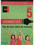 Cornelia Chirita (coord.) - Gramatica - Fise de lucru (itemi de evaluare) pentru clas a 5-a (Editia: 2012)