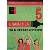 Cornelia Chirita (coord.) - Gramatica - Fise de lucru (itemi de evaluare) pentru clas a 5-a (Editia: 2012)
