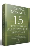 Cele 15 legi supreme ale dezvoltarii personale - John C. Maxwell