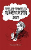 What Would Dickens Do? | Constance Moore, Summersdale