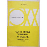 A. M. Huberman - Cum se produc schimbarile in educatie (1978)