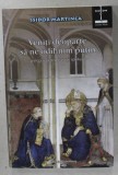 VENITI DEOPARTE SA NE ODIHNIM PUTIN , PRELEGERI PENTRU EXERCITII SPIRITUALE de ISIDOR MARTINCA , 2007