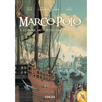 Marco Polo - Az ember, aki nem f&amp;eacute;lt nagyot &amp;aacute;lmodni - &amp;Eacute;ric Adam foto