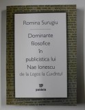 DOMINANTE FILOSOFICE IN PUBLICISTICA LUI NAE IONESCU DE LA LOGOS LA CUVANTUL de ROMINA SURUGIU , 2008