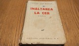 DEMOSTENE BOTEZ (dedicatie-autograf) - INALTAREA LA CER - roman - Editura Adeverul, 1937, 294 p.