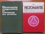 REZONANTA MAGNETICA IN COMPUSI CU URANIU - IOAN URSU [ Tiraj mic, 2250 exemplare tiparite] + AL. NICULA - REZONANTA MAGNETICA. DESCRIERE CUANTICA